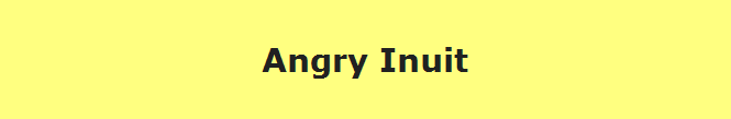 Angry Inuit