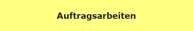 Auftragsarbeiten